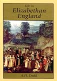 Life in Elizabethan England (187108346X) by Dodd, A.H. Dodd, A.H.: Life in Elizabethan England