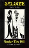 Wilde, Oscar: Salome & Under the Hill