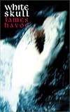 Havoc, James: White Skull