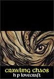 Lovecraft, H. P.: Crawling Chaos : Selected Works 1920-1935