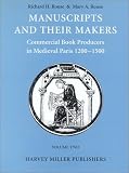 Rouse, Richard H.: Manuscripts and Their Makers/Illiterati Et Uxorati: Commercial Book Producers in Medieval Paris 1200-1500