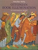 Mayr-Harting, Henry: Ottonian Book Illumination: An Historical Study
