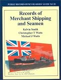 Watts, Michael J.: Records of Merchant Shipping and Seamen