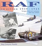 Nesbit, Roy Conyers: Raf in Action 1939-1945: Images from Gun Cameras and War Artists Nesbit, Roy Conyers: Raf in Action 1939-1945: Images from Gun Cameras and War Artists