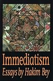 Bey, Hakim: Immediatism Bey, Hakim: Immediatism
