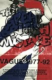 Vague, Tom: The Great British Mistake: Vague 1977-92 Vague, Tom: The Great British Mistake: Vague 1977-92