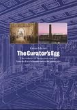 Schubert, Karsten: The Curator's Egg: The Evolution of the Museum Concept from the French Revolution to the Present Day Schubert, Karsten: The Curator's Egg: The Evolution of the Museum Concept from the French Revolution to the Present Day