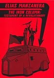 Manzanera, Elias: The Iron Column: Testament of a Revolutionary Manzanera, Elias: The Iron Column: Testament of a Revolutionary
