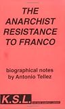Torres, Francesc: The Anarchist Resistance to Franco Torres, Francesc: The Anarchist Resistance to Franco