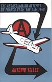 Aut: The Assassination Attempt on Franco from the Air: 1948 Aut: The Assassination Attempt on Franco from the Air: 1948