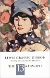 Gibbon, Lewis Grassic: The Thirteenth Disciple