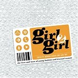 Rashid, Norrina: Girl 2 Girl: The Lives and Loves of Young Lesbian and Bisexual Women