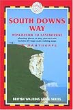 Manthorpe, Jim: South Downs Way: Winchester to Eastbourne Planning, Places to Stay, Places to Eat Includes 60 Large-Scale Walking Maps