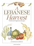 Boulos-Guillaume, Nouhad: A Lebanese Harvest: Traditional Vegetarian Recipes Boulos-Guillaume, Nouhad: A Lebanese Harvest: Traditional Vegetarian Recipes