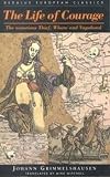 Grimmelshausen, Johann Jakob Von: The Life of Courage : The Notorious Thief, Whore and Vagabond Grimmelshausen, Johann Jakob Von: The Life of Courage : The Notorious Thief, Whore and Vagabond