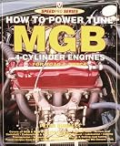 Burgess, Peter: How to Power Tune Mgb 4-Cylinder Engines Burgess, Peter: How to Power Tune Mgb 4-Cylinder Engines