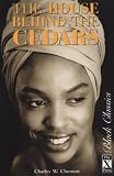 Chesnutt, Charles W.: The House Behind the Cedars Chesnutt, Charles W.: The House Behind the Cedars