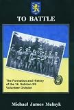 Melnyk, Michael James: To Battle: The Formation and History of the 14th Galician Waffen-Ss Division Melnyk, Michael James: To Battle: The Formation and History of the 14th Galician Waffen-Ss Division
