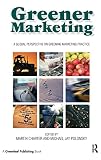 Charter, Martin: Greener Marketing: A Global Perspective on Greening Marketing Practice Charter, Martin: Greener Marketing: A Global Perspective on Greening Marketing Practice