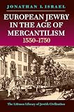 European Jewry in the Age of Mercantilism 1550-1750 (1874774420) by Israel, Jonathan I. Israel, Jonathan I.: European Jewry in the Age of Mercantilism 1550-1750