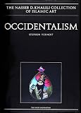 Vernoit, Stephen: Occidentalism : Islamic Art in the 19th Century Vernoit, Stephen: Occidentalism : Islamic Art in the 19th Century