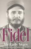 Fidel Castro: Fidel: My Early Years