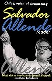 James D. Cockcroft: Salvador Allende Reader: Chile's Voice of Democracy
