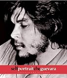 Guevara, Ernesto Che: Self Portrait Che Guevara Guevara, Ernesto Che: Self Portrait Che Guevara