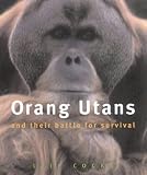 Cocks, Leif: Orangutans: And Their Battle for Survival Cocks, Leif: Orangutans: And Their Battle for Survival