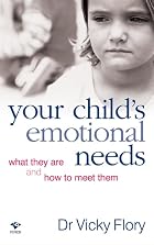 Your Childs Emotional Needs by Vicky Flory