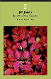 Jones, Jill: Screens Jets Heaven: New and Selected Poems Jones, Jill: Screens Jets Heaven: New and Selected Poems