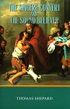 Shepard, Thomas: The Sincere Convert and the Sound Believer: And, the Sound Believer
