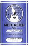 Amen, Ra UN Neter Neter: Metu Neter Ankh Ausar Amen, Ra UN Neter Neter: Metu Neter Ankh Ausar