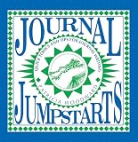 Woodward, Patricia: Journal Jumpstarts: Quick Topics and Tips for Journal Writing