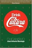 Burciaga, Jose Antonio: Drink Cultura: Chicanismo
