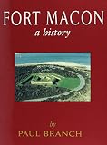 Branch, Paul: Fort Macon: A History