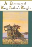 Ryan, Pamela: A Dictionary of King Arthur's Knights