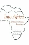 Richmond, Yale: Into Africa: Intercultural Insights Richmond, Yale: Into Africa: Intercultural Insights