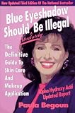 Begoun, Paula: Blue Eyeshadow Should Absolutely Be Illegal Begoun, Paula: Blue Eyeshadow Should Absolutely Be Illegal