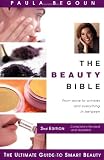 Begoun, Paula: The Beauty Bible: The Ultimate Guide to Smart Beauty Begoun, Paula: The Beauty Bible: The Ultimate Guide to Smart Beauty