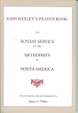 White, James F.: John Wesley's Prayer Book