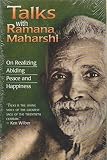 Powell, Robert: Talks With Ramana Maharshi: On Realizing Abiding Peace and Happiness Powell, Robert: Talks With Ramana Maharshi: On Realizing Abiding Peace and Happiness