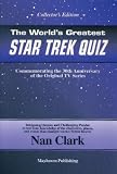 Clark, Nan: The Worlds Greatest Star Trek Quiz: Commemorating the 30th Anniversary of the Original TV Series Clark, Nan: The Worlds Greatest Star Trek Quiz: Commemorating the 30th Anniversary of the Original TV Series