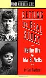 Davidson, Sue: Getting the Real Story : Nellie Bly and Ida B. Wells