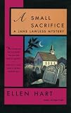 Hart, Ellen: A Small Sacrifice Hart, Ellen: A Small Sacrifice
