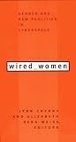 Cherny, Lynn: Wired Women: Gender and New Realities in Cyberspace Cherny, Lynn: Wired Women: Gender and New Realities in Cyberspace