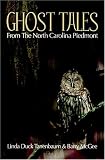 Tanenbaum, Linda Duck: Ghost Tales from the North Carolina Piedmont