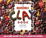 Torres, Laura: The Incredible Clay Book/Includes 8 Clay Colors Torres, Laura: The Incredible Clay Book/Includes 8 Clay Colors