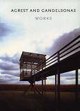 Gandelsonas, Mario: Agrest and Gandelsonas: Works Gandelsonas, Mario: Agrest and Gandelsonas: Works