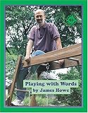 Howe, James: Playing With Words